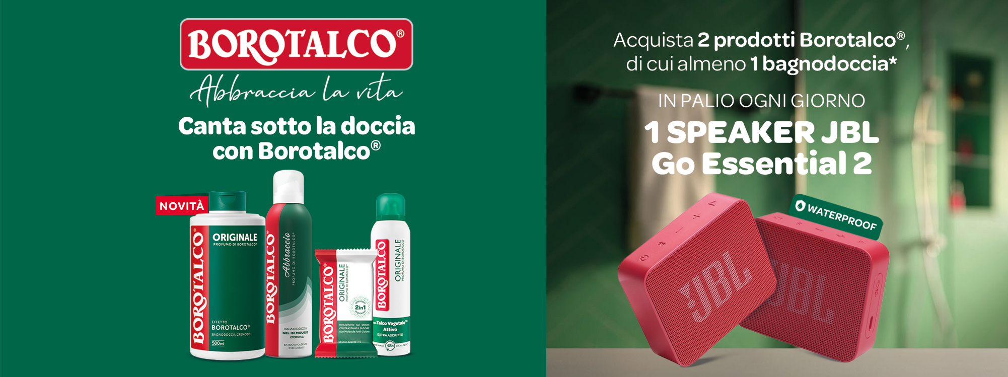 Immagine desktop: Borotalco Abbraccia la vita, acquista 2 prodotti Borotalco di cui almeno 1 bagnodoccia in palio ogni giorno 1 speaker JBL Go essential 2